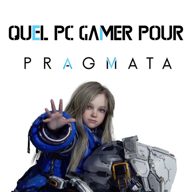 QUEL PC GAMER POUR PRAGMATA