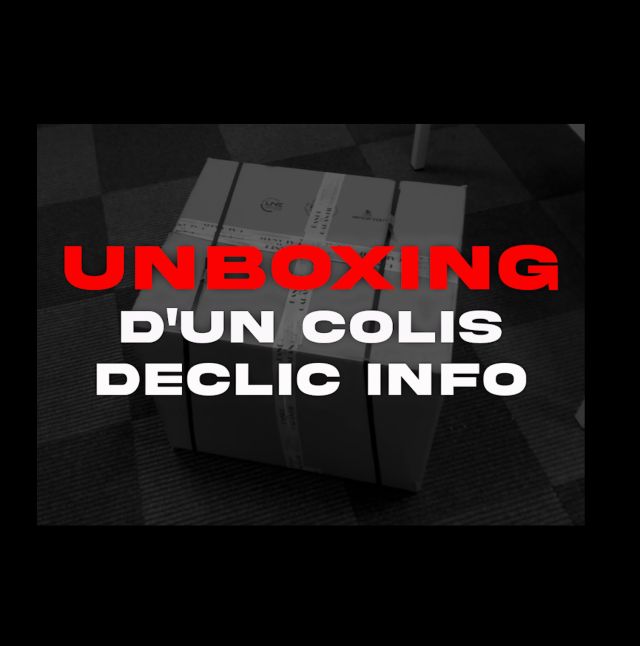Unboxing d'un colis Declicinfo.com