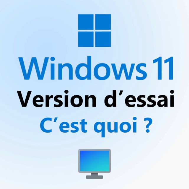 Windows version d'essai c'est quoi ?